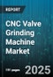 CNC Valve Grinding Machine Market by Type (Horizontal, Portable, Vertical), Axis (4 Axis, 5 Axis, Multi Axis), Automation Level, End User, Power Rating, Sales Channel, Output Type - Global Forecast 2025-2030 - Product Image