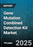 Gene Mutation Combined Detection Kit Market by Product (Instruments, Kits, Reagents and Consumables), Technology (Microarray, PCR, Sequencing), Application, End User, Disease Type - Global Forecast 2025-2030- Product Image