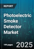 Photoelectric Smoke Detector Market by End User (Commercial, Industrial, Residential), Installation Type (Battery Operated, Hardwired, Hybrid), Distribution Channel, Application - Global Forecast 2025-2030- Product Image