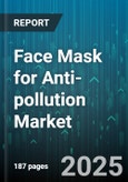 Face Mask for Anti-pollution Market by Product Type (Disposable, Reusable), Filter Type (Activated Carbon, Electrostatic, HEPA), Protection Level, End User, Distribution Channel - Global Forecast 2025-2030- Product Image