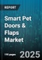 Smart Pet Doors & Flaps Market by Material Type (Composite, Metal, Plastic), End User (Commercial, Residential), Installation Type, Product Type, Pet Type, Distribution Channel - Global Forecast 2025-2030 - Product Image