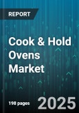 Cook & Hold Ovens Market by End User (Healthcare, Hotels, Restaurants), Product Type (Combination Ovens, Convection Ovens, Proofing Ovens), Capacity, Distribution Channel - Global Forecast 2025-2030- Product Image