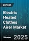 Electric Heated Clothes Airer Market by End User (Commercial, Residential), Product Type (Freestanding, Wall Mounted), Distribution Channel, Heating Technology, Material - Global Forecast 2025-2030 - Product Thumbnail Image