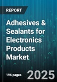 Adhesives & Sealants for Electronics Products Market by Product Category (Adhesives, Sealants), Form (Film, Liquid, Paste), End Use, Resin Type, Cure Mechanism, Function - Global Forecast 2025-2030- Product Image