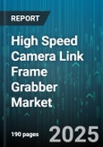 High Speed Camera Link Frame Grabber Market by Interface Type, Channel Support, End User Industry, Application, Resolution, Frame Rate, Price Range, Distribution Channel - Global Forecast 2025-2030- Product Image