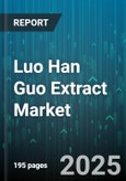Luo Han Guo Extract Market by Application (Cosmetics & Personal Care, Dietary Supplements, Food & Beverage), Form (Liquid, Powder), Distribution Channel, Product Type - Global Forecast 2025-2030- Product Image