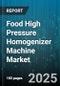 Food High Pressure Homogenizer Machine Market by Application (Beverage, Dairy, Emulsions), Mechanism (Microfluidizer, Piston, Valve), Stage, Pressure Range, Capacity - Global Forecast 2025-2030 - Product Thumbnail Image