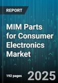 MIM Parts for Consumer Electronics Market by Application (Laptops, Smartphones, Tablets), Product (Battery Contacts, Connectors, Gear Components), Material, End User - Global Forecast 2025-2030- Product Image