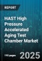 HAST High Pressure Accelerated Aging Test Chamber Market by Application, End Use Industry, Chamber Type, Test Temperature Range, Pressure Range, Distribution Channel - Global Forecast 2025-2030 - Product Image