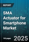 SMA Actuator for Smartphone Market by Distribution Channel (Direct, Distributors, Online), Application (Camera Autofocus, Haptics, Speaker), Material, Actuator Type - Global Forecast 2025-2030- Product Image