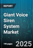 Giant Voice Siren System Market by Type (Electromechanical, Electronic), End User (Commercial, Industrial, Public Sector), Application, Installation, Sales Channel - Global Forecast 2025-2030- Product Image