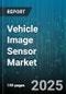Vehicle Image Sensor Market by Sensor Type (Ccd, Cmos), Application (Adas, Infotainment, Night Vision), Vehicle Type, Technology, Resolution, Distribution Channel - Global Forecast 2025-2030 - Product Thumbnail Image