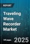 Traveling Wave Recorder Market by Application (Defense, Industrial, Medical), End User (Defense Organizations, Hospitals, Manufacturing Firms), Product Type, Technology, Deployment - Global Forecast 2025-2030 - Product Thumbnail Image