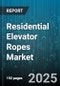 Residential Elevator Ropes Market by Rope Material (Fiber Rope, Steel Wire Rope, Synthetic Rope), Rope Type (Compensating Rope, Governor Rope, Traction Rope), Lay Pattern, Installation Mode, Application - Global Forecast 2025-2030 - Product Thumbnail Image