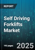 Self Driving Forklifts Market - Global Forecast 2025-2030- Product Image