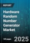 Hardware Random Number Generator Market by Type (Photoelectric, Quantum, Ring Oscillator), Application (Consumer Electronics, Data Center, Government & Defense), End Use Industry, Distribution Channel - Global Forecast 2025-2030 - Product Thumbnail Image