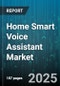 Home Smart Voice Assistant Market by Device Type (Smart Display, Smart Speaker), Application (Communication, Entertainment, Health Monitoring), Distribution Channel, End User, Price Range, Technology - Global Forecast 2025-2030 - Product Thumbnail Image