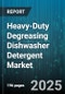 Heavy-Duty Degreasing Dishwasher Detergent Market by Product Form (Liquid, Powder, Tablet), End Use Industry (Food Service, Healthcare, Hospitality), Distribution Channel, Machine Type, Customer Size - Global Forecast 2025-2030 - Product Thumbnail Image