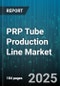 PRP Tube Production Line Market by Application (Cosmetology, Medical, Veterinary), Automation Type (Fully Automated, Manual, Semi Automated), End User, Distribution Channel, Capacity, Tubing Material - Global Forecast 2025-2030 - Product Image
