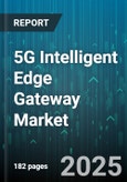 5G Intelligent Edge Gateway Market by Component (Hardware, Services, Software), Deployment (Cloud-Based, Hybrid, on-Premises), End-User Industry, Application, Organization Size, Connectivity Standard - Global Forecast 2025-2030- Product Image