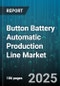 Button Battery Automatic Production Line Market by Battery Chemistry (Alkaline, Lithium Ion, Silver Oxide), End User (Automotive, Consumer Electronics, Industrial), Automation Level, Production Capacity, Sales Channel - Global Forecast 2025-2030 - Product Thumbnail Image
