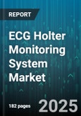ECG Holter Monitoring System Market - Global Forecast 2025-2030- Product Image