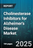 Cholinesterase Inhibitors for Alzheimer's Disease Market by Product Type (Donepezil, Galantamine, Rivastigmine), Route of Administration (Oral Solution, Oral Tablet, Transdermal Patch), Distribution Channel, End User - Global Forecast 2025-2030- Product Image
