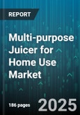 Multi-purpose Juicer for Home Use Market - Global Forecast 2025-2030- Product Image