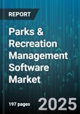 Parks & Recreation Management Software Market by Product Type (Asset Management, Event Management, Facility Maintenance), Deployment Type (Cloud, Hybrid, on Premises), Organization Size, End User Type, Application - Global Forecast 2025-2030- Product Image