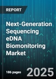 Next-Generation Sequencing eDNA Biomonitoring Market - Global Forecast 2025-2030- Product Image