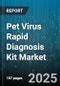 Pet Virus Rapid Diagnosis Kit Market by Product Type (ELISA Kits, Lateral Flow Assay Kits, PCR Kits), Animal Type (Companion Animals, Laboratory Animals, Livestock), Technology, End User, Sales Channel, Assay Time - Global Forecast 2025-2030 - Product Thumbnail Image