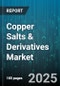 Copper Salts & Derivatives Market by Product Type (Copper Acetate, Copper Chloride, Copper Nitrate), Application (Agriculture, Chemical Manufacturing, Electroplating), Form, Distribution Channel, End User Industry - Global Forecast 2025-2030 - Product Thumbnail Image