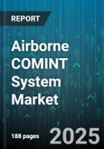 Airborne COMINT System Market - Global Forecast 2025-2030- Product Image