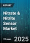 Nitrate & Nitrite Sensor Market by Application (Agriculture, Clinical Diagnostics, Environmental Monitoring), Technology (Amperometric, Conductometric, Fluorescence), End User, Sensor Type, Mode, Deployment - Global Forecast 2025-2030 - Product Image