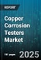 Copper Corrosion Testers Market by Test Type (Combined Environment, Electrochemical, Humidity Chamber), End User (Aerospace & Defense, Automotive, Construction & Infrastructure), Product Type, Sales Channel - Global Forecast 2025-2030 - Product Image