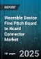 Wearable Device Fine Pitch Board to Board Connector Market by Device Type (Fitness Trackers, Medical Monitors, Smart Glasses), Connector Type (Coaxial, High Speed, Mezzanine), End Use, Technology, Material - Global Forecast 2025-2030 - Product Thumbnail Image