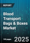 Blood Transport Bags & Boxes Market by Product Type (Bags, Boxes), Temperature Control (Ambient, Frozen, Refrigerated), End User, Material, Distribution Channel, Mode, Insulation Type, Capacity, Liner Type - Global Forecast 2025-2030- Product Image