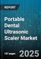 Portable Dental Ultrasonic Scaler Market by End User (Dental Clinics, Home Users, Hospitals), Product Type (Cart Based, Corded Handheld, Wireless Handheld), Power Source, Distribution Channel, Application - Global Forecast 2025-2030 - Product Image