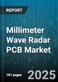 Millimeter Wave Radar PCB Market - Global Forecast 2025-2030- Product Image