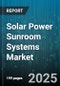 Solar Power Sunroom Systems Market by Application (Commercial, Residential), Technology (Monocrystalline, Polycrystalline, Thin Film), Product Type, End User, Installation Type, System Size, Sales Channel - Global Forecast 2025-2030 - Product Thumbnail Image