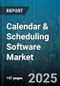 Calendar & Scheduling Software Market by Deployment Mode (Cloud, on Premise), Type (Appointment Scheduling, Calendar Integration, Enterprise Scheduling), Organization Size, End User Industry, Device Type - Global Forecast 2025-2030 - Product Image