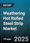 Weathering Hot Rolled Steel Strip Market by End Use Industry (Automotive, Construction, Heavy Machinery), Steel Grade (ASTM A242, ASTM A588, ASTM A847), Thickness Range, Distribution Channel, Width Range - Global Forecast 2025-2030 - Product Thumbnail Image