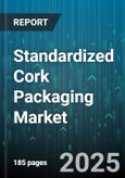 Standardized Cork Packaging Market - Global Forecast 2025-2030- Product Image