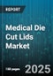 Medical Die Cut Lids Market by Product Type (Peelable Lids, Permanent Seal Lids, Pressure Sensitive Lids), End Use (Diagnostic Containers, Laboratory Plates, Pharmaceutical Vials), Material, Distribution Channel - Global Forecast 2025-2030 - Product Thumbnail Image