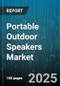 Portable Outdoor Speakers Market by Connectivity Technology (Bluetooth, NFC, Wi-Fi), Price Range (High End, Low Cost, Mid Range), Distribution Channel, Product Type, End User, Power Source, Speaker Configuration - Global Forecast 2025-2030 - Product Thumbnail Image