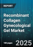 Recombinant Collagen Gynecological Gel Market by Product Type (Hybrid Collagen, Type I Collagen, Type III Collagen), Application (Lubrication, Tissue Regeneration, Wound Healing), End User, Distribution Channel - Global Forecast 2025-2030- Product Image
