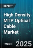 High Density MTP Optical Cable Market by Fiber Count (12 Fiber, 24 Fiber, 36 Fiber), Product Type (Breakout Cable, Harnessed Cable, Trunk Cable), Technology, Application, End Use, Vertical, Distribution Channel - Global Forecast 2025-2030- Product Image