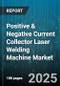 Positive & Negative Current Collector Laser Welding Machine Market by Application (Aerospace, Automotive, Electronics), Laser Type (Co2 Laser, Disk Laser, Fiber Laser), Power Range, Welding Mode, Sales Channel - Global Forecast 2025-2030 - Product Image