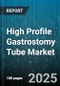 High Profile Gastrostomy Tube Market by Primary Segmentation (End User), Distribution Channel (Hospital Pharmacies, Online Pharmacies, Retail Pharmacies), Age Group, Placement Method, Material, Product Profile - Global Forecast 2025-2030 - Product Thumbnail Image