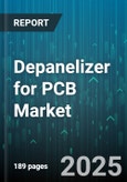 Depanelizer for PCB Market by Machine Type (CNC Depanelizer, Laser Depanelizer, Punch Depanelizer), Automation Level (Automatic, Manual, Semi Automatic), End User Industry, Depanelization Method, PCB Thickness - Global Forecast 2025-2030- Product Image